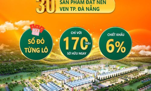 MỞ BẢNG HÀNG 30 SẢN PHẨM ĐẤT NỀN VEN ĐÀ NẴNG – GIÁ CHỈ 4XX TRIỆU